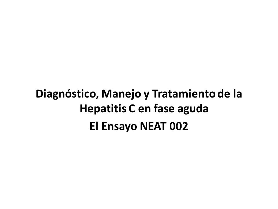 Diagnóstico, Manejo y Tratamiento de la Hepatitis C en fase aguda
