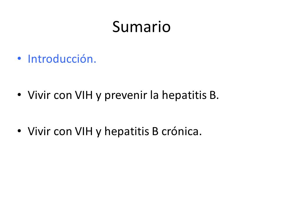 Sumario Introducción. Vivir con VIH y prevenir la hepatitis B.