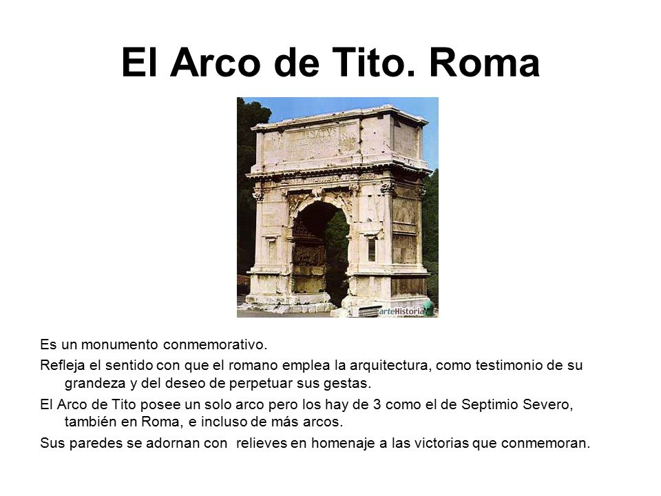 El Arco de Tito. Roma Es un monumento conmemorativo.