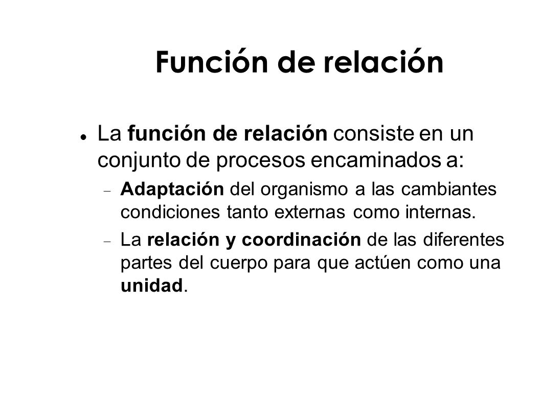 Función de relación La función de relación consiste en un conjunto de procesos encaminados a: