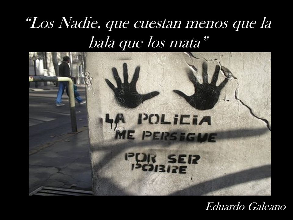 Los Nadie, que cuestan menos que la bala que los mata