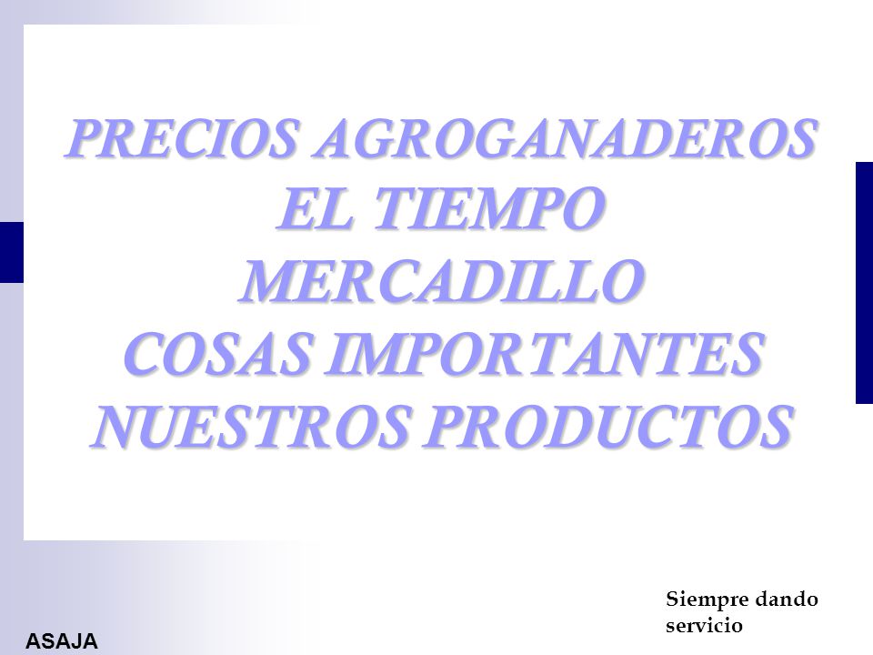 PRECIOS AGROGANADEROS EL TIEMPO MERCADILLO COSAS IMPORTANTES NUESTROS PRODUCTOS