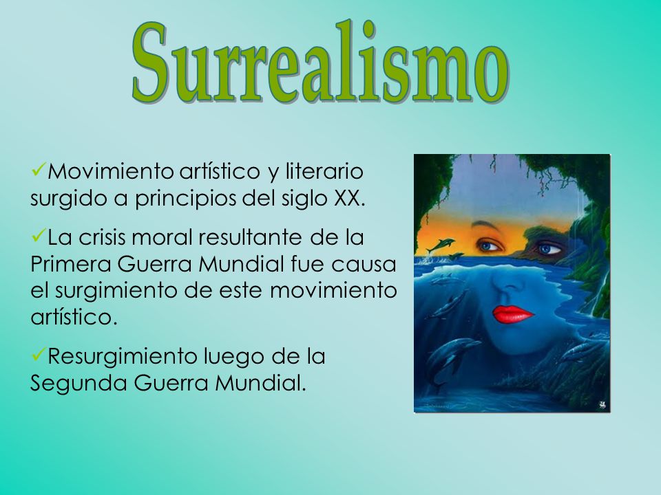 Surrealismo Movimiento artístico y literario surgido a principios del siglo XX.