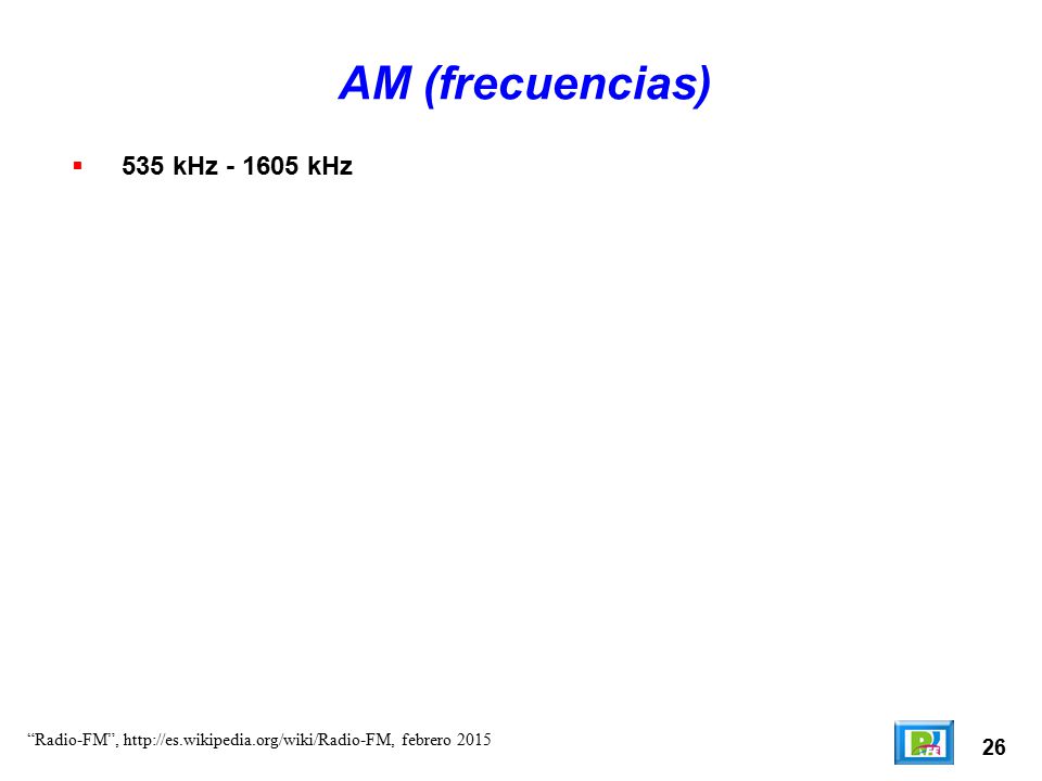 AM (frecuencias) 535 kHz kHz 26