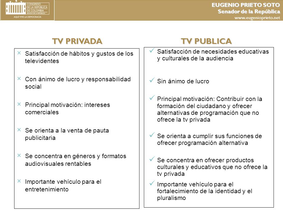 EUGENIO PRIETO SOTO Senador de la República.   TV PRIVADA. TV PUBLICA. Satisfacción de hábitos y gustos de los televidentes.