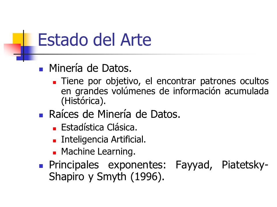 Estado del Arte Minería de Datos. Raíces de Minería de Datos.