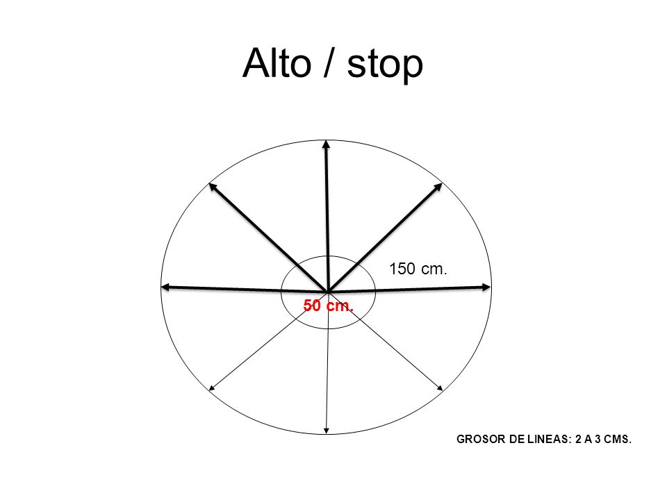 Alto / stop 150 cm. 50 cm. GROSOR DE LINEAS: 2 A 3 CMS.