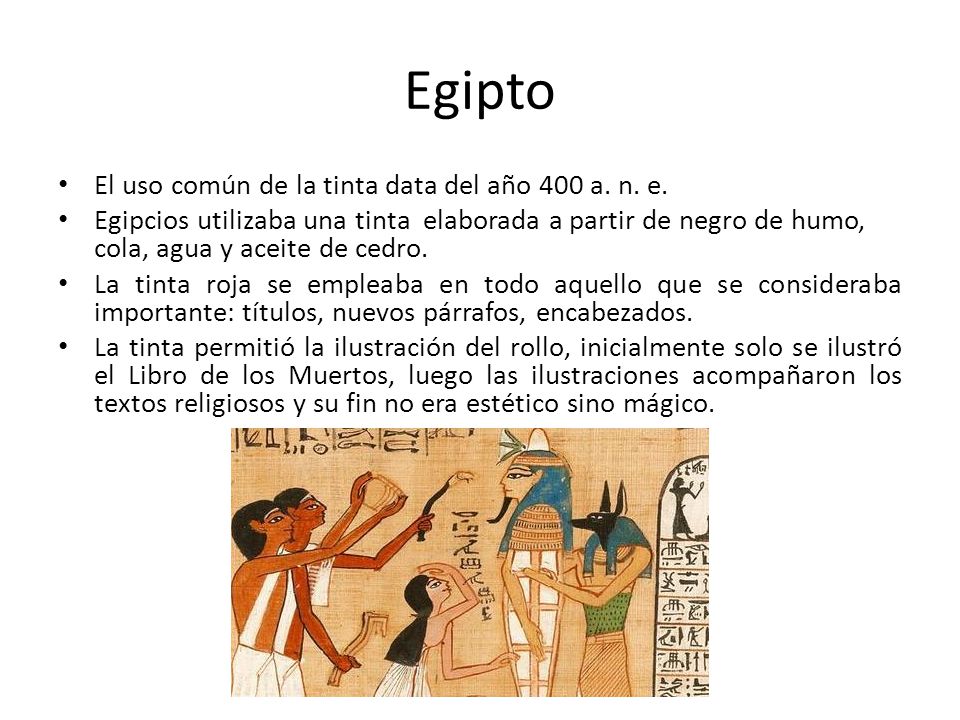 Egipto El uso común de la tinta data del año 400 a. n. e.