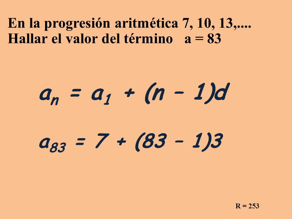 En la progresión aritmética 7, 10, 13,....