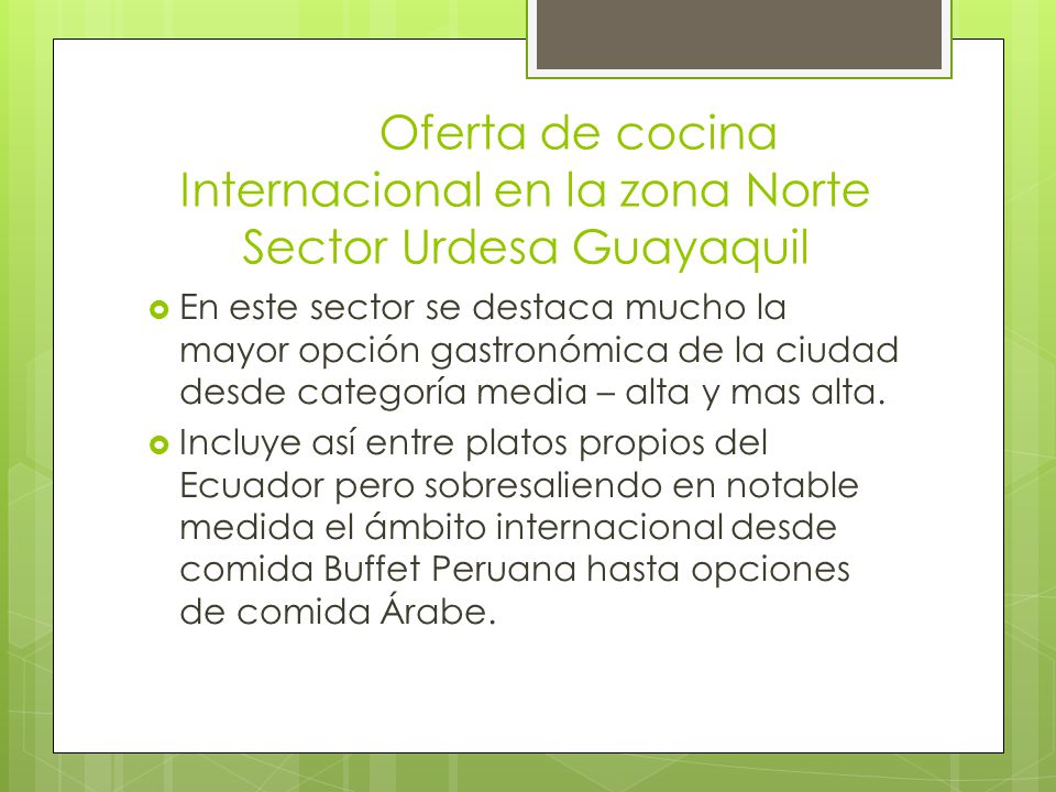 Oferta de cocina Internacional en la zona Norte Sector Urdesa Guayaquil
