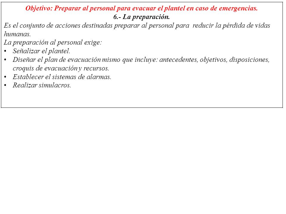 Objetivo: Preparar al personal para evacuar el plantel en caso de emergencias.