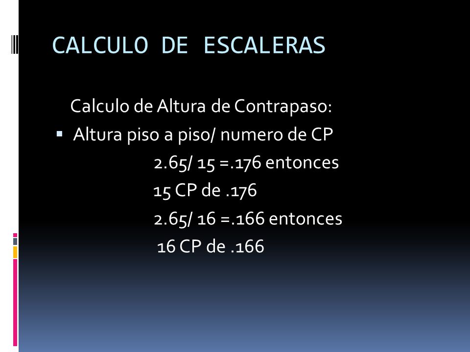 CALCULO DE ESCALERAS Calculo de Altura de Contrapaso: