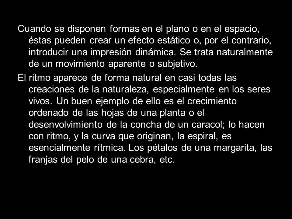 Cuando se disponen formas en el plano o en el espacio, éstas pueden crear un efecto estático o, por el contrario, introducir una impresión dinámica.