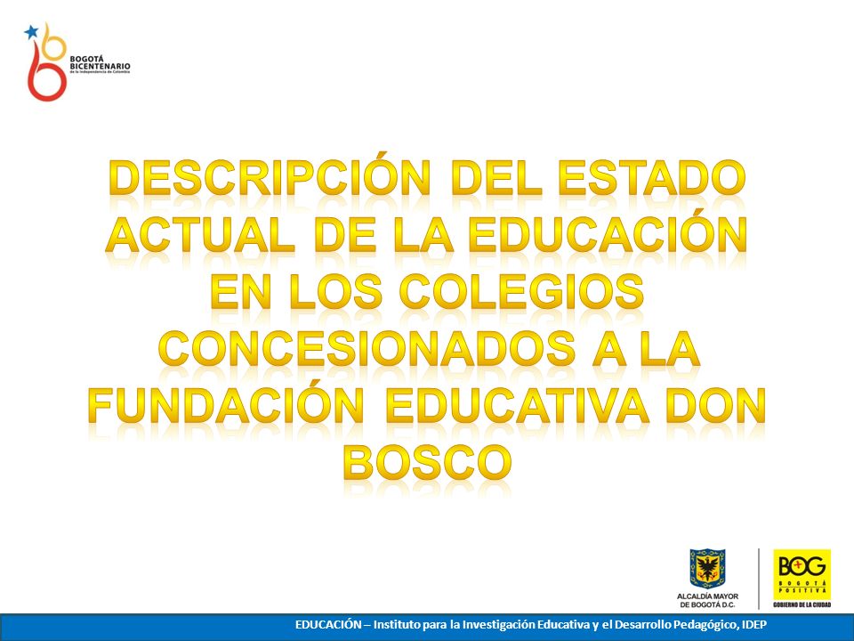 EDUCACIÓN – Instituto para la Investigación Educativa y el Desarrollo Pedagógico, IDEP