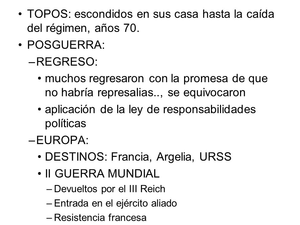 TOPOS: escondidos en sus casa hasta la caída del régimen, años 70.