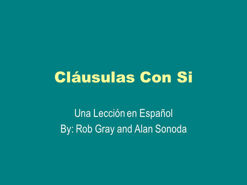 Una Lección en Español By: Rob Gray and Alan Sonoda