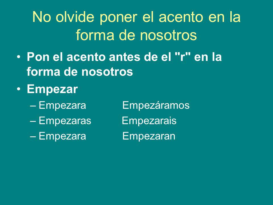 No olvide poner el acento en la forma de nosotros