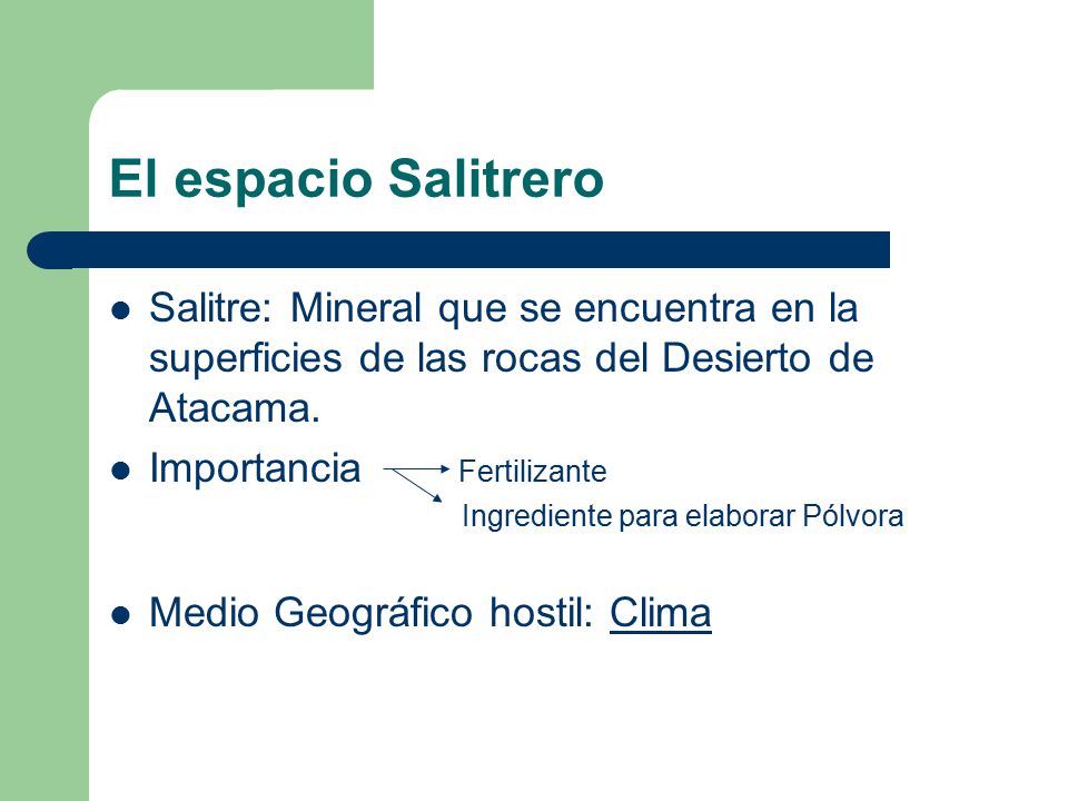 El espacio Salitrero Salitre: Mineral que se encuentra en la superficies de las rocas del Desierto de Atacama.