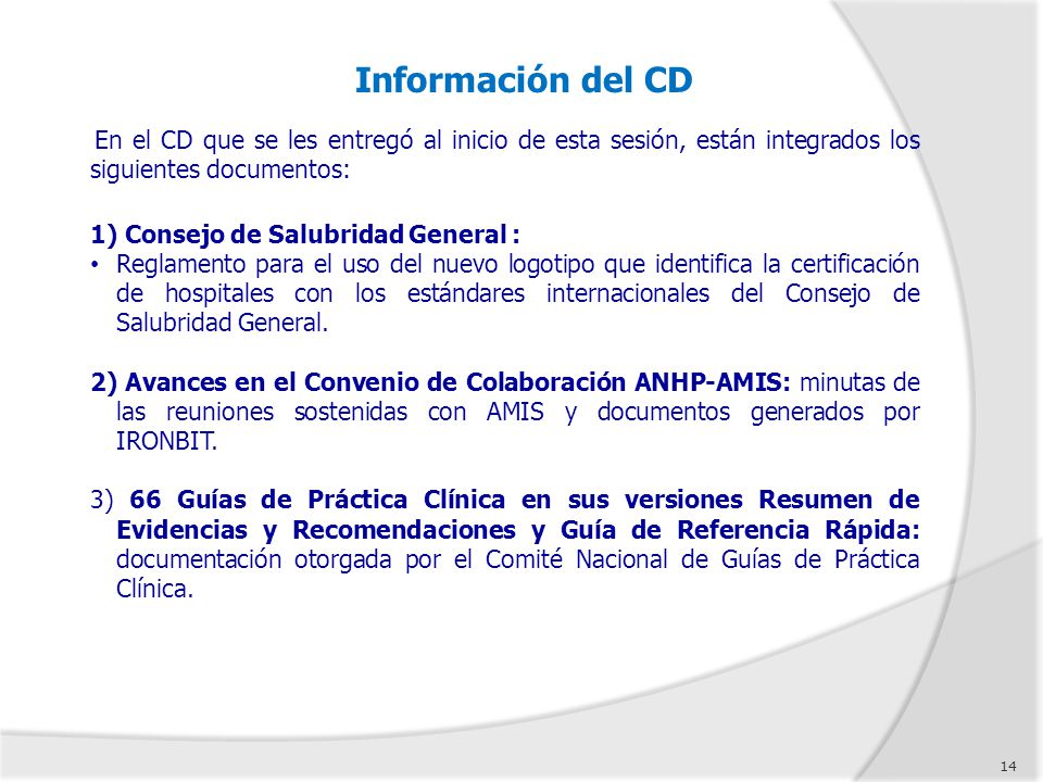 Información del CD En el CD que se les entregó al inicio de esta sesión, están integrados los siguientes documentos: