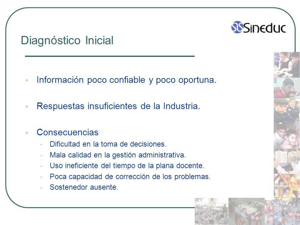 Diagnóstico Inicial Información poco confiable y poco oportuna.