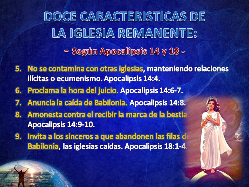 DOCE CARACTERISTICAS DE LA IGLESIA REMANENTE: - Según Apocalipsis 14 y 18 -