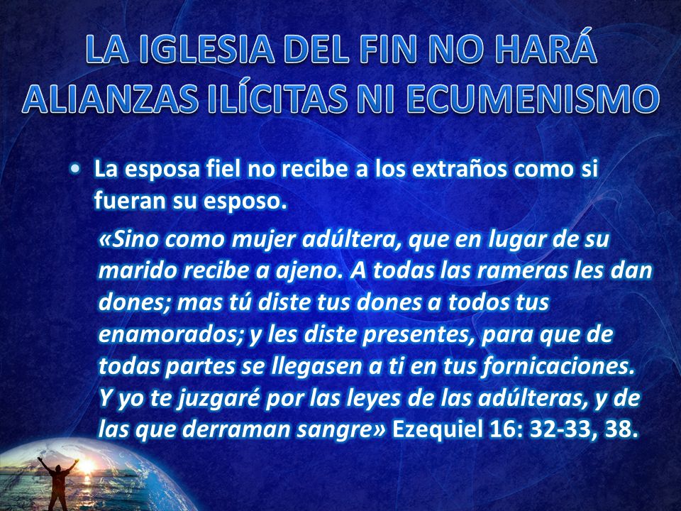 LA IGLESIA DEL FIN NO HARÁ ALIANZAS ILÍCITAS NI ECUMENISMO