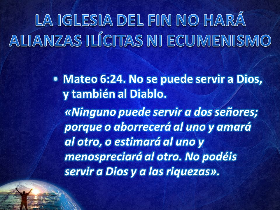 LA IGLESIA DEL FIN NO HARÁ ALIANZAS ILÍCITAS NI ECUMENISMO