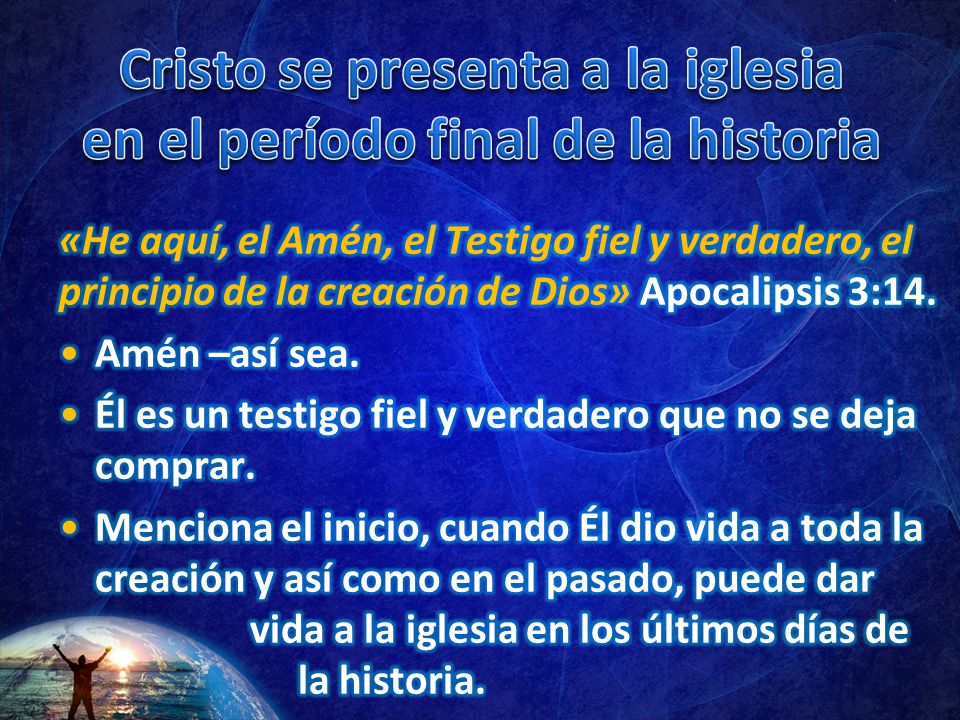 Cristo se presenta a la iglesia en el período final de la historia