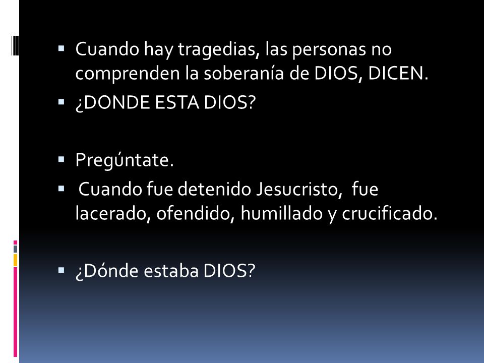 Cuando hay tragedias, las personas no comprenden la soberanía de DIOS, DICEN.