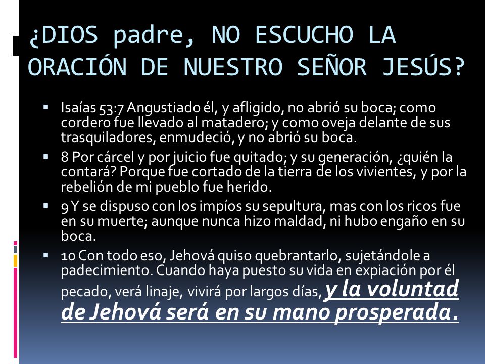 ¿DIOS padre, NO ESCUCHO LA ORACIÓN DE NUESTRO SEÑOR JESÚS