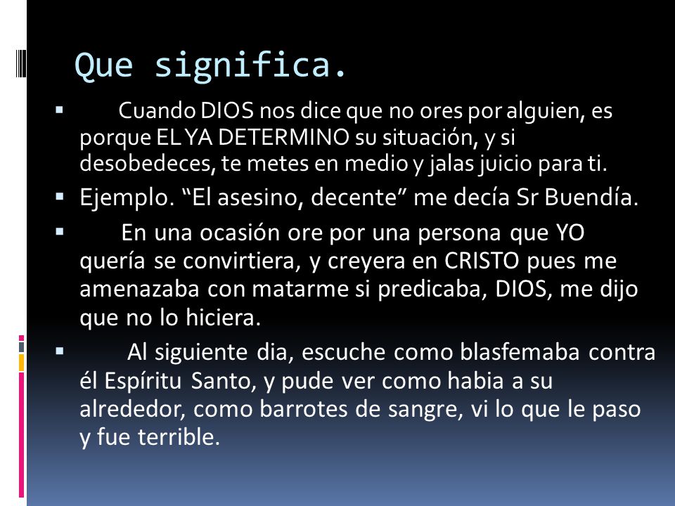 Que significa. Ejemplo. El asesino, decente me decía Sr Buendía.