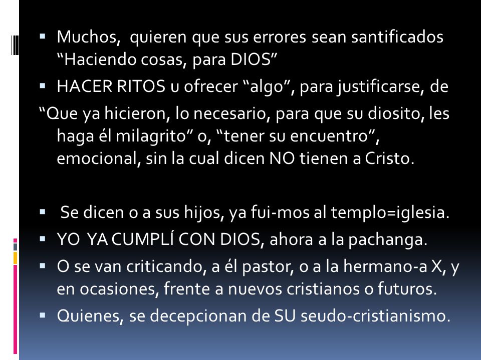Muchos, quieren que sus errores sean santificados Haciendo cosas, para DIOS