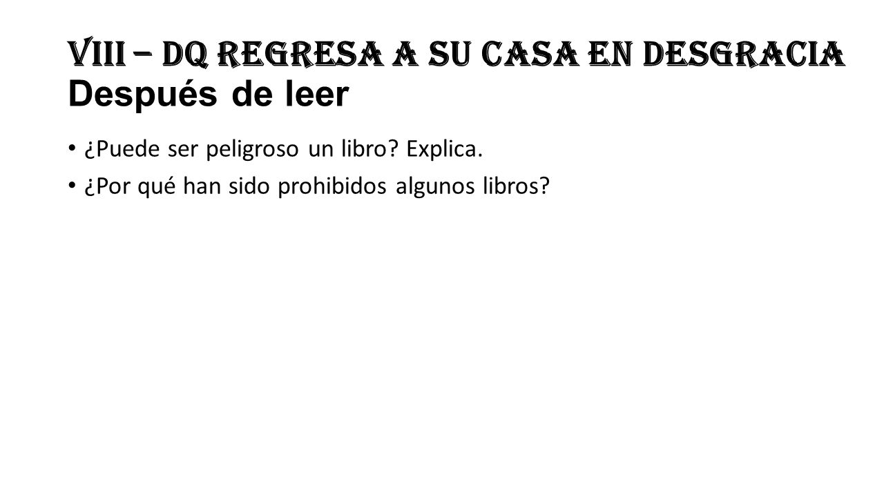 VIIi – DQ regresa a su casa en desgracia Después de leer