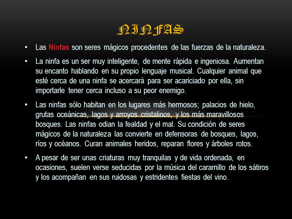 Ninfas Las Ninfas son seres mágicos procedentes de las fuerzas de la naturaleza.