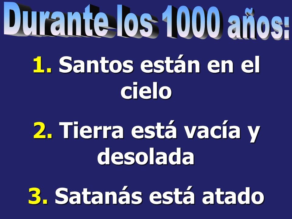 1. Santos están en el cielo 2. Tierra está vacía y desolada