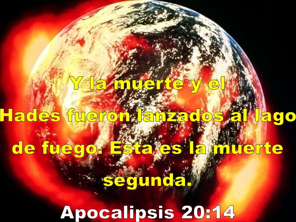 Hades fueron lanzados al lago de fuego. Esta es la muerte