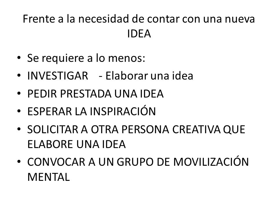 Frente a la necesidad de contar con una nueva IDEA