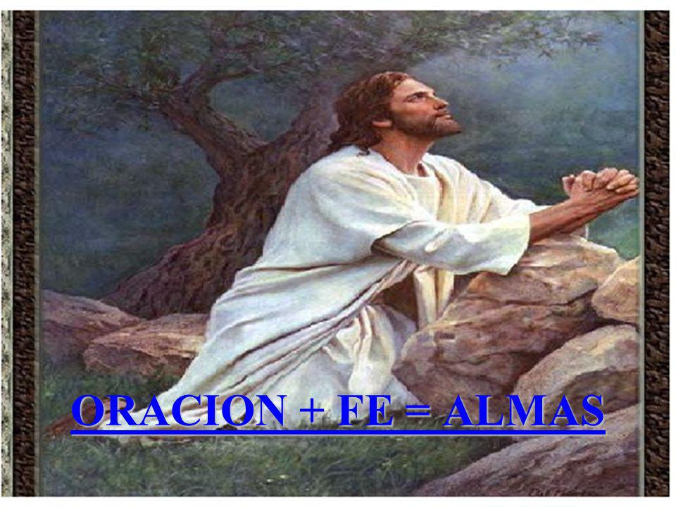 ORACION + FE = ALMAS