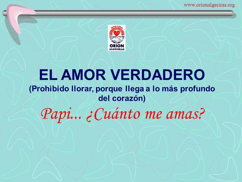 EL AMOR VERDADERO (Prohibido llorar, porque llega a lo más profundo del corazón) Papi...