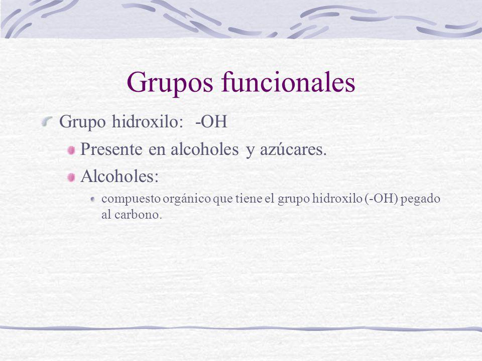 Grupos funcionales Grupo hidroxilo: -OH
