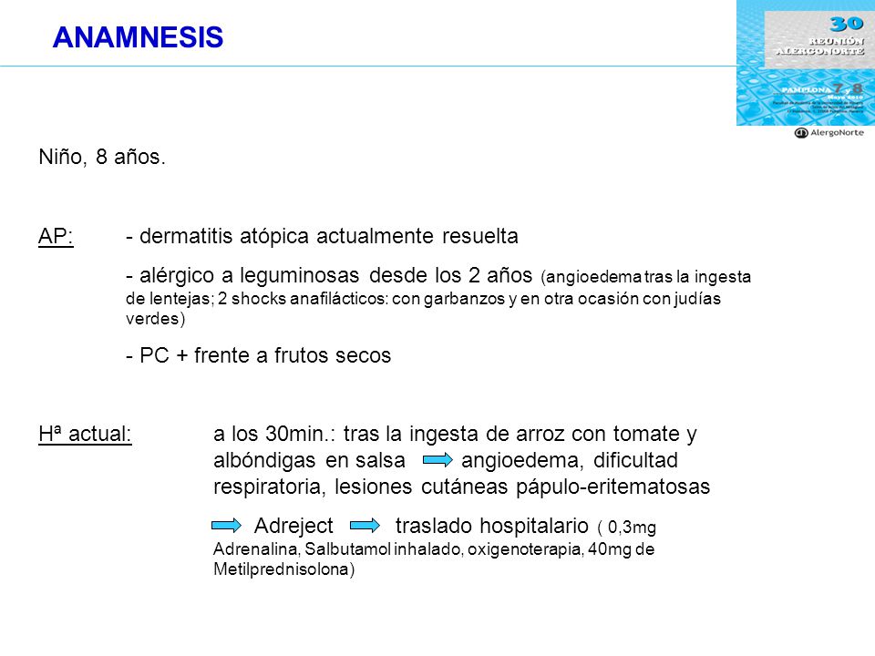 ANAMNESIS Niño, 8 años. AP: - dermatitis atópica actualmente resuelta