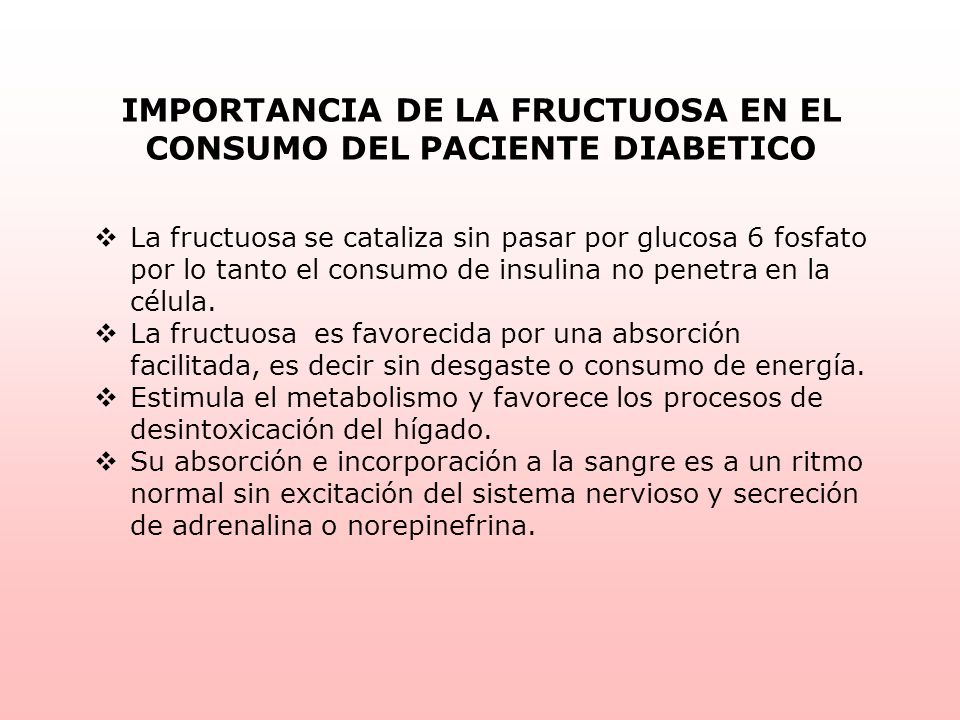 IMPORTANCIA DE LA FRUCTUOSA EN EL CONSUMO DEL PACIENTE DIABETICO