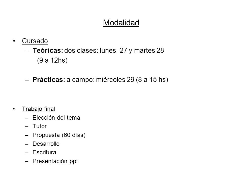 Modalidad Cursado Teóricas: dos clases: lunes 27 y martes 28
