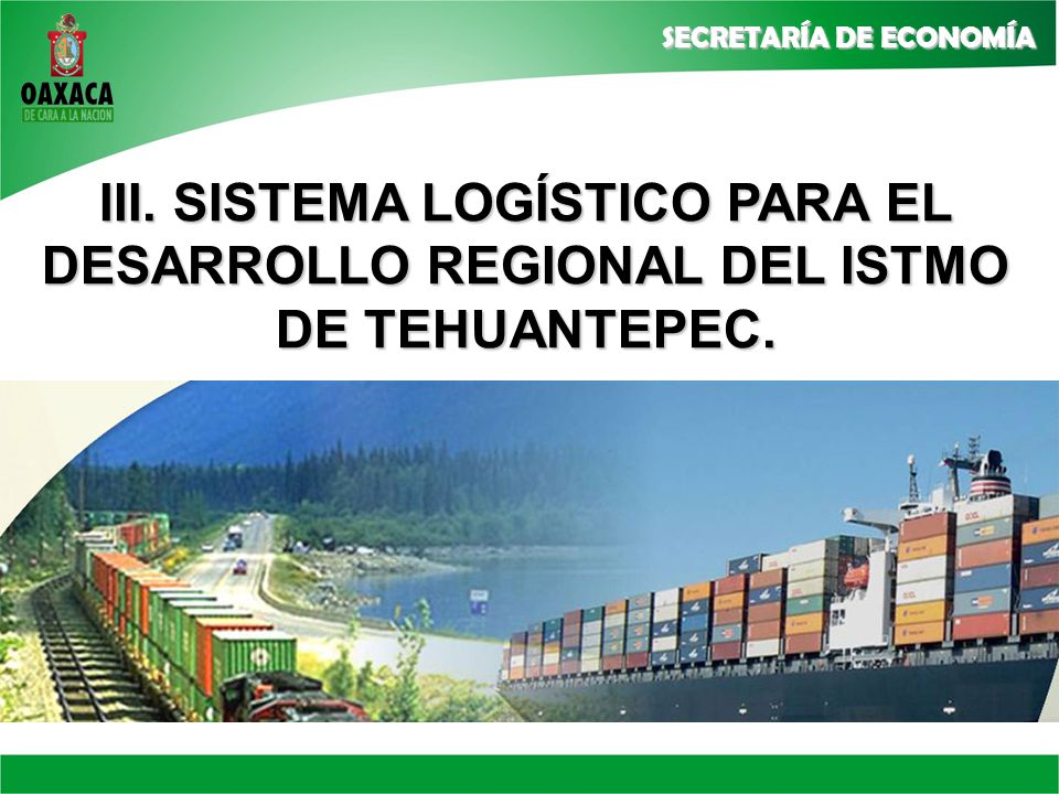 III. SISTEMA LOGÍSTICO PARA EL DESARROLLO REGIONAL DEL ISTMO DE TEHUANTEPEC.