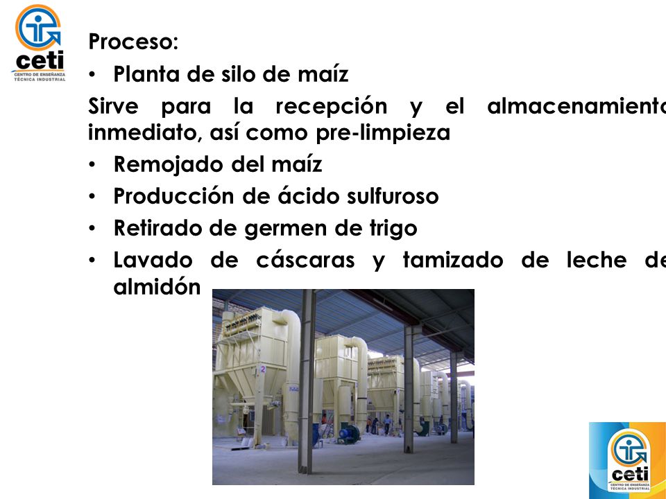 Proceso: Planta de silo de maíz. Sirve para la recepción y el almacenamiento inmediato, así como pre-limpieza.
