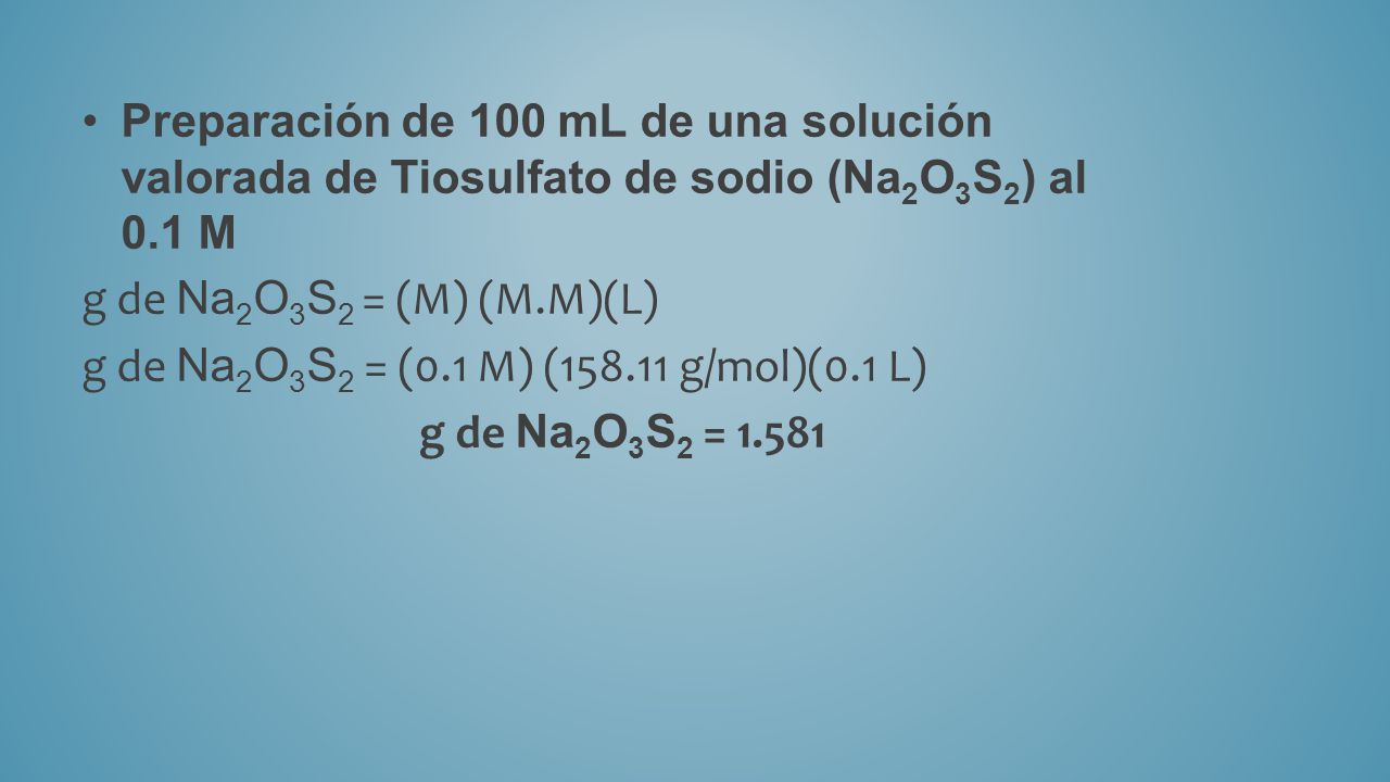 Preparación de 100 mL de una solución valorada de Tiosulfato de sodio (Na2O3S2) al 0.1 M
