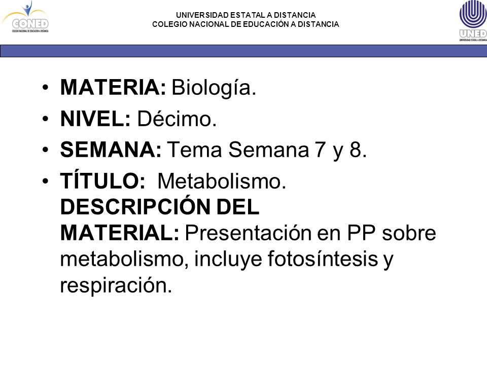 MATERIA: Biología. NIVEL: Décimo. SEMANA: Tema Semana 7 y 8.