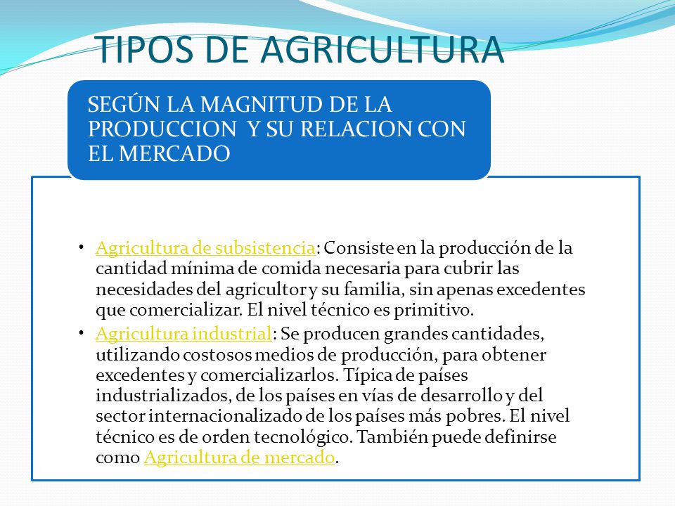 TIPOS DE AGRICULTURA SEGÚN LA MAGNITUD DE LA PRODUCCION Y SU RELACION CON EL MERCADO.