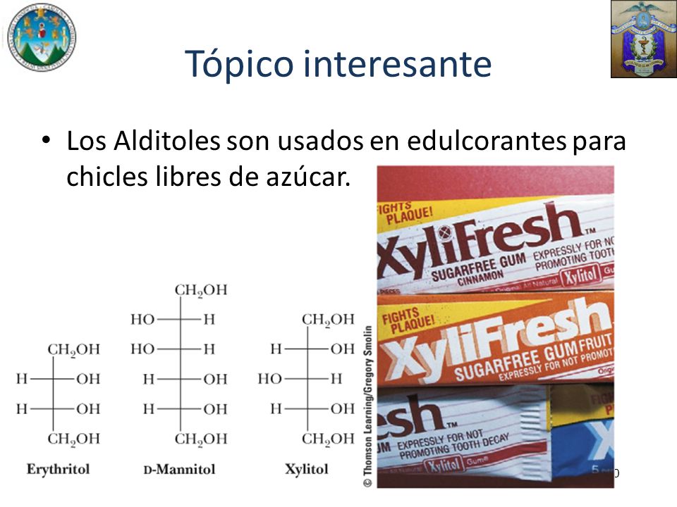 Tópico interesante Los Alditoles son usados en edulcorantes para chicles libres de azúcar.
