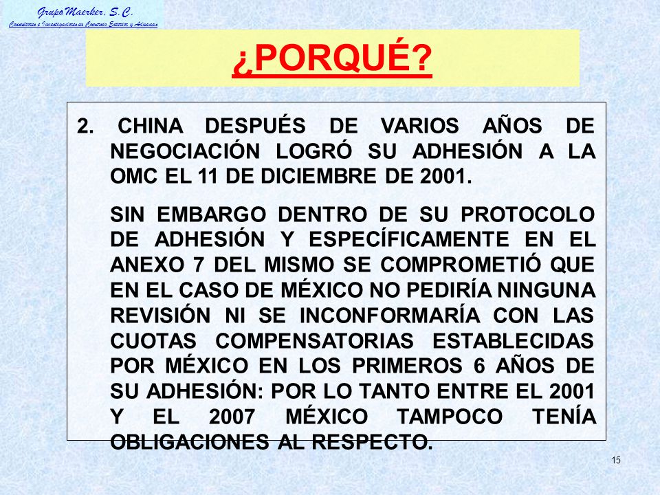 ¿PORQUÉ 2. CHINA DESPUÉS DE VARIOS AÑOS DE NEGOCIACIÓN LOGRÓ SU ADHESIÓN A LA OMC EL 11 DE DICIEMBRE DE